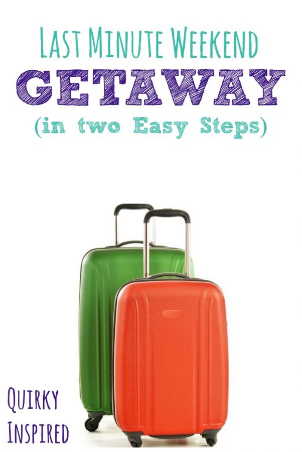 Plan your last minute weekend getaway in two easy steps