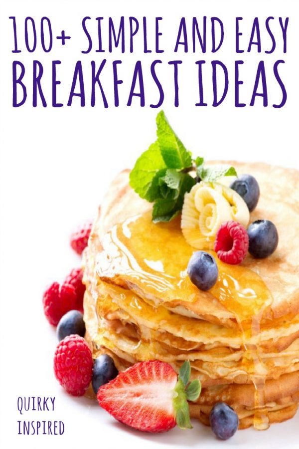 Need simple breakfast ideas? Then this is your place! Check out over 100 simple breakfast ideas to get your day started on the right foot!